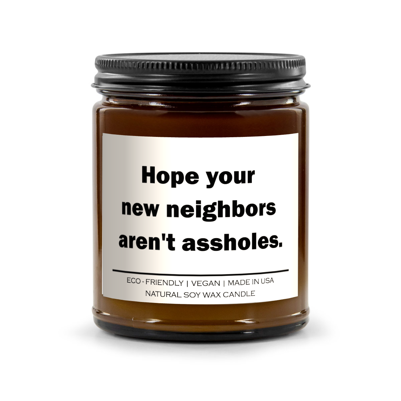 "Hope your new neighbors aren't assholes" Candle