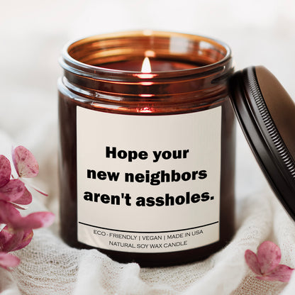 "Hope your new neighbors aren't assholes" Candle