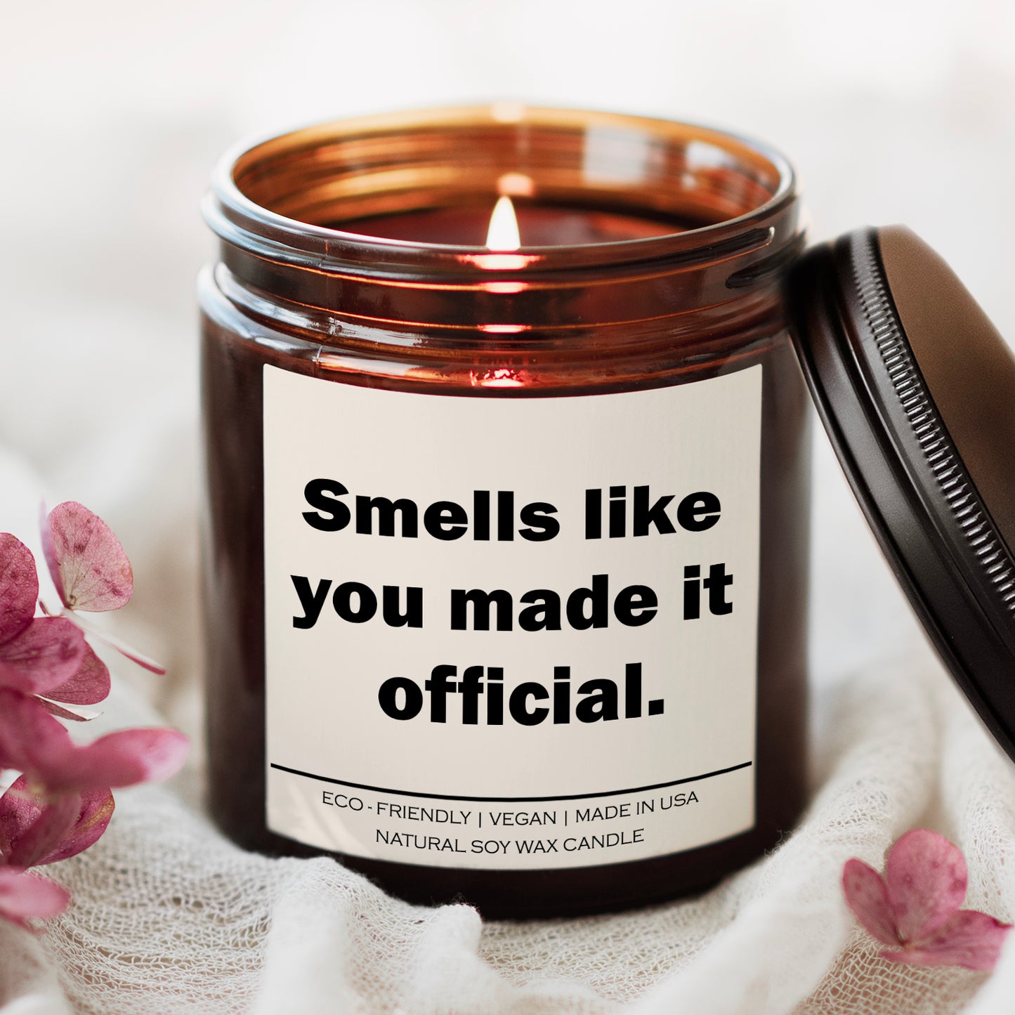 "Smells like you made it official" Candle